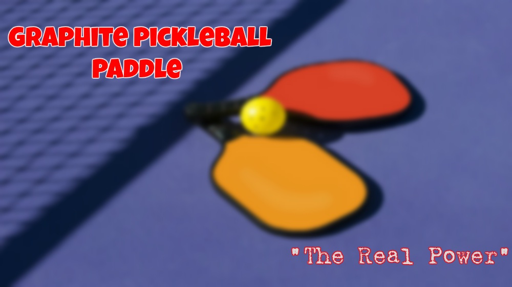 Graphite Pickleball Paddle Reviews