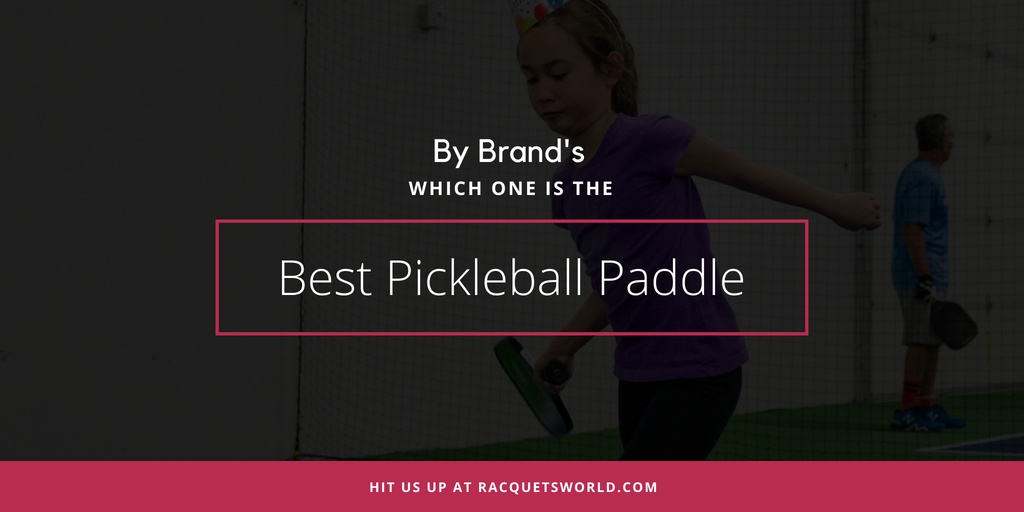 Find the best pickleball paddle in your favorite brands.