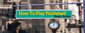 how to play pickleball