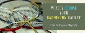 how to choose a badminton rackets