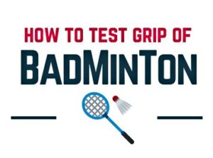 how to test grip of badminton