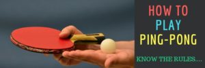 Ping pong rules- How to play