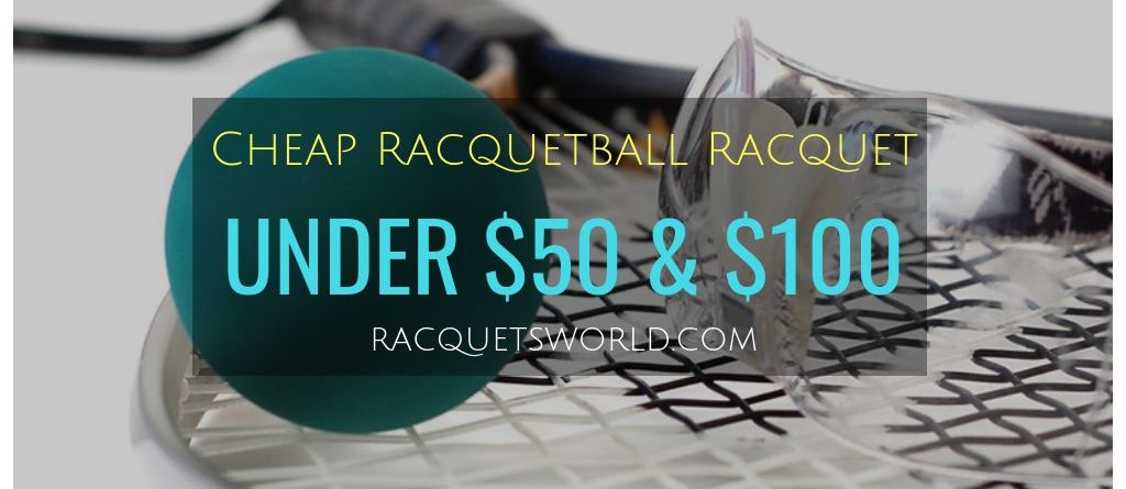 best racquetball racquet under 50 and 100